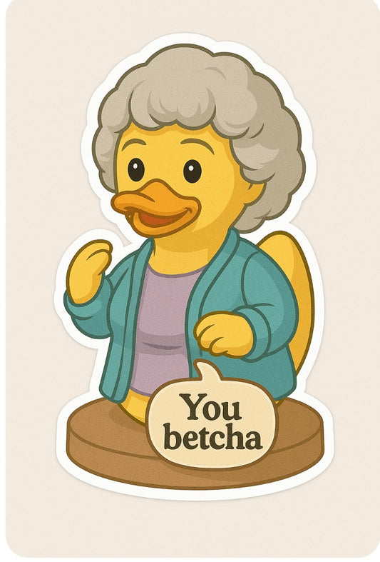 Rose golden girls quote sticker featuring rubber duck with gray hair and You betcha speech bubble